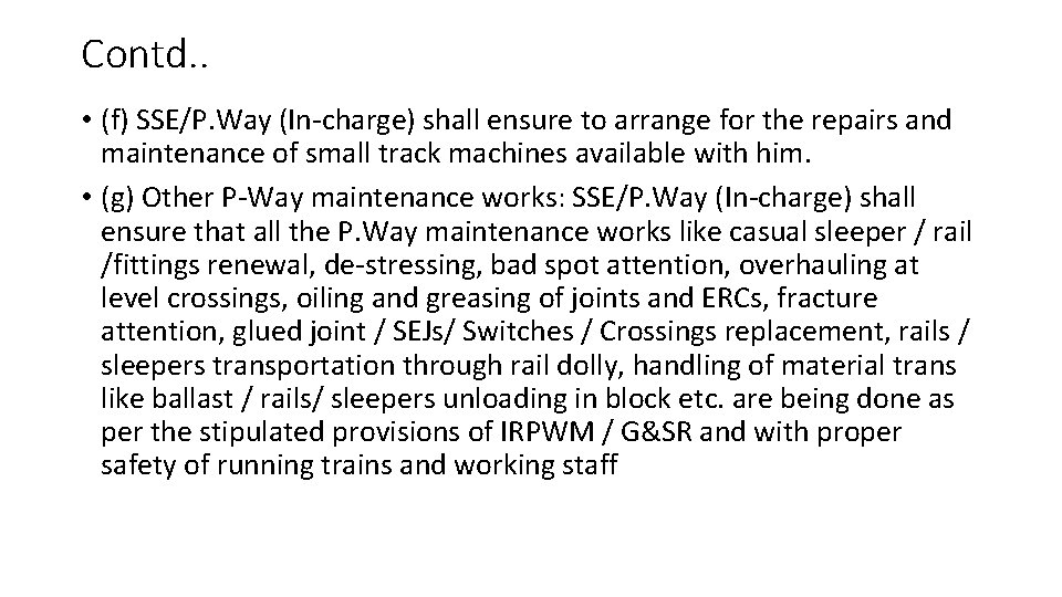 Contd. . • (f) SSE/P. Way (In-charge) shall ensure to arrange for the repairs