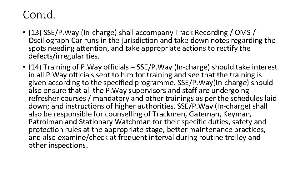 Contd. • (13) SSE/P. Way (In-charge) shall accompany Track Recording / OMS / Oscillograph