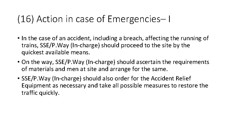 (16) Action in case of Emergencies– I • In the case of an accident,