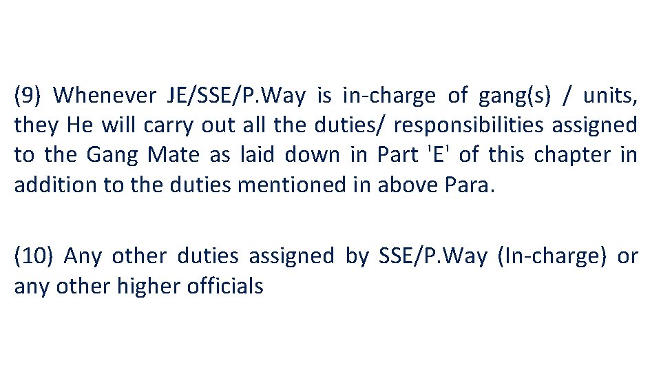 (9) Whenever JE/SSE/P. Way is in-charge of gang(s) / units, they He will carry