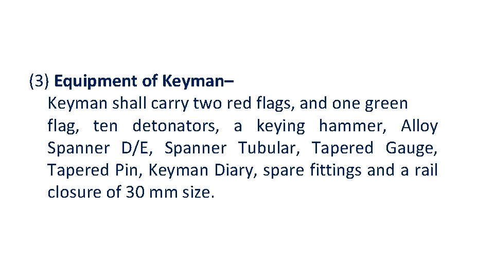 (3) Equipment of Keyman– Keyman shall carry two red flags, and one green flag,