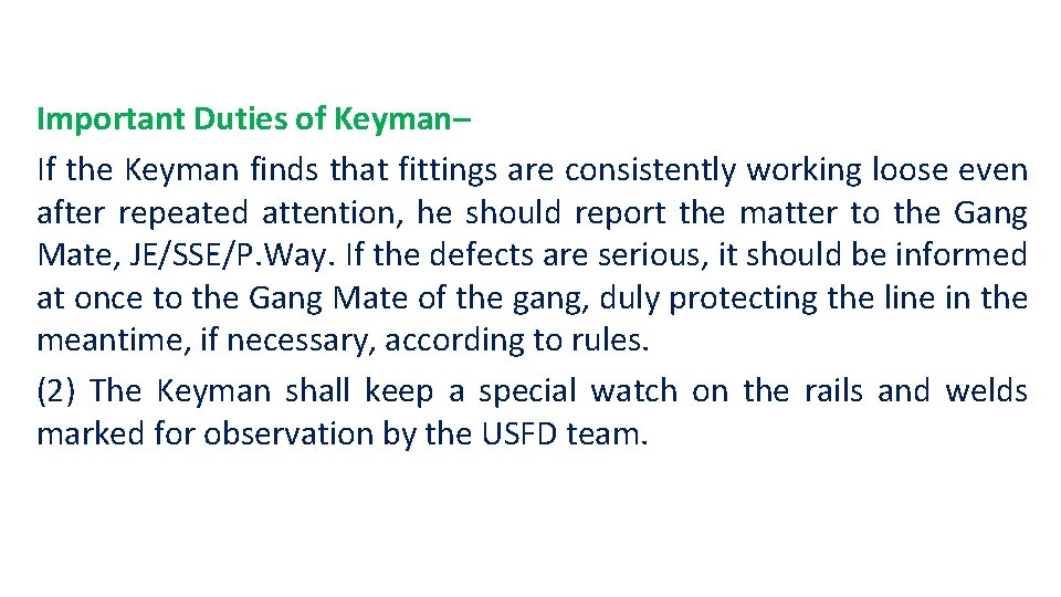 Important Duties of Keyman– If the Keyman finds that fittings are consistently working loose