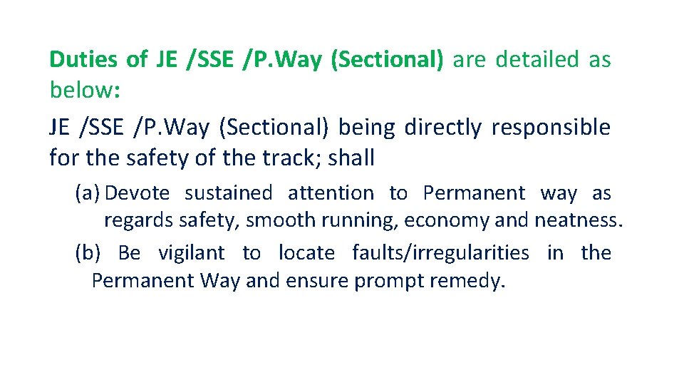 Duties of JE /SSE /P. Way (Sectional) are detailed as below: JE /SSE /P.