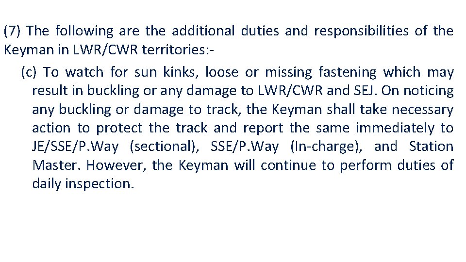 (7) The following are the additional duties and responsibilities of the Keyman in LWR/CWR