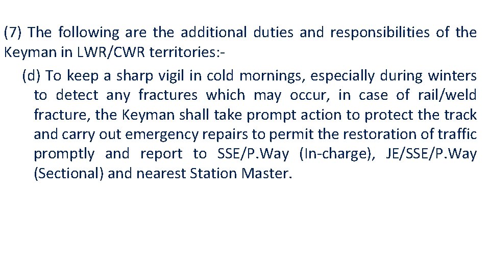 (7) The following are the additional duties and responsibilities of the Keyman in LWR/CWR