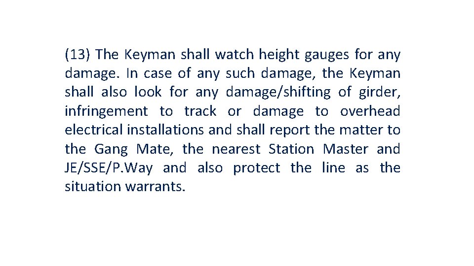 (13) The Keyman shall watch height gauges for any damage. In case of any