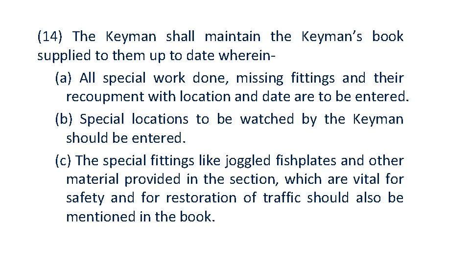 (14) The Keyman shall maintain the Keyman’s book supplied to them up to date