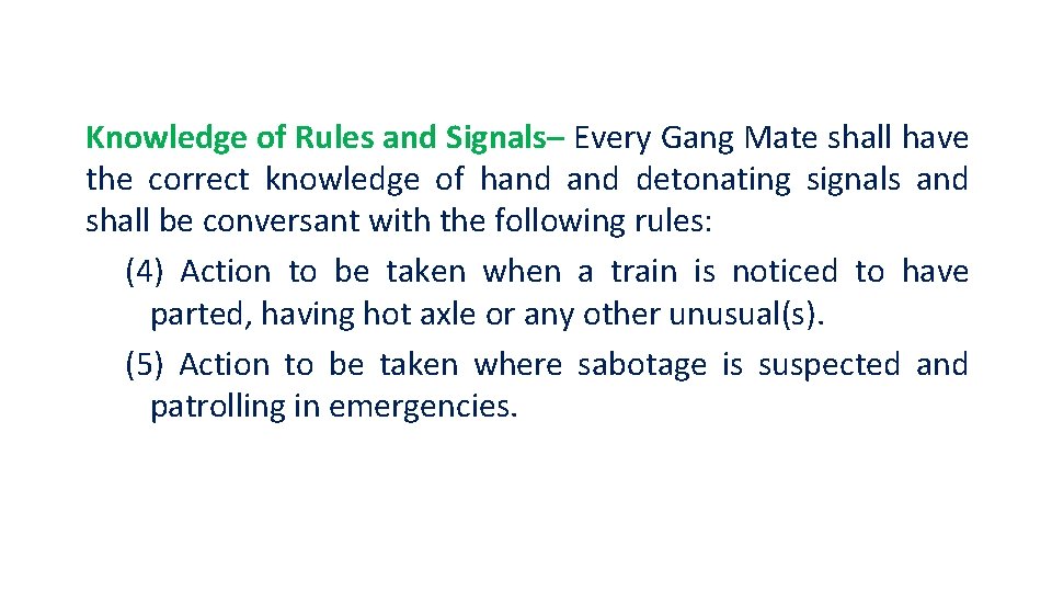 Knowledge of Rules and Signals– Every Gang Mate shall have the correct knowledge of