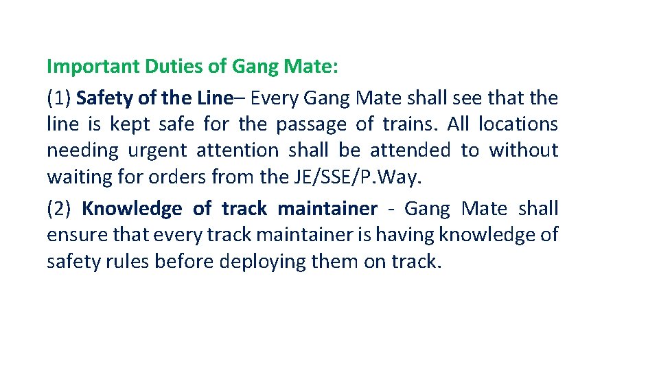 Important Duties of Gang Mate: (1) Safety of the Line– Every Gang Mate shall