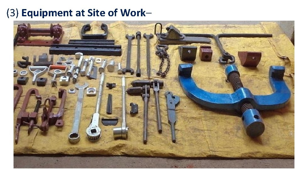 (3) Equipment at Site of Work– 