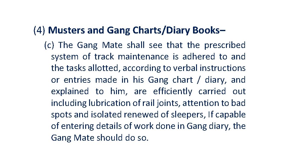 (4) Musters and Gang Charts/Diary Books– (c) The Gang Mate shall see that the