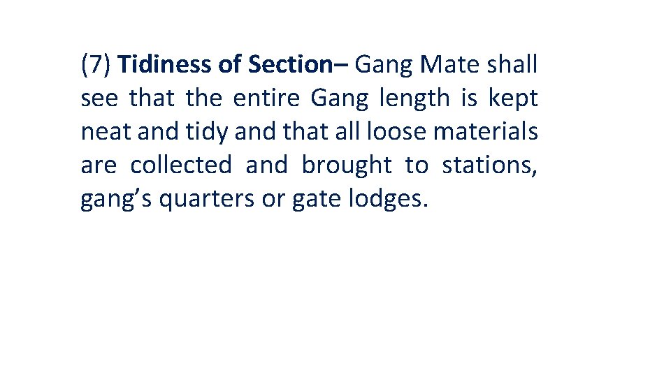 (7) Tidiness of Section– Gang Mate shall see that the entire Gang length is