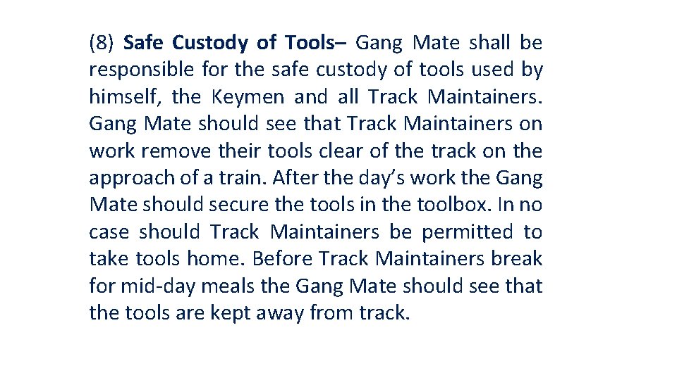 (8) Safe Custody of Tools– Gang Mate shall be responsible for the safe custody