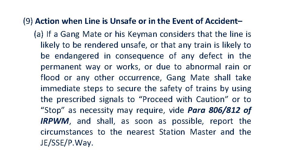 (9) Action when Line is Unsafe or in the Event of Accident– (a) If