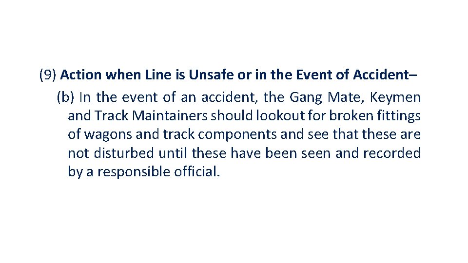 (9) Action when Line is Unsafe or in the Event of Accident– (b) In