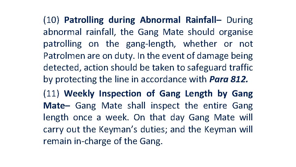 (10) Patrolling during Abnormal Rainfall– During abnormal rainfall, the Gang Mate should organise patrolling