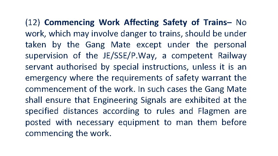 (12) Commencing Work Affecting Safety of Trains– No work, which may involve danger to