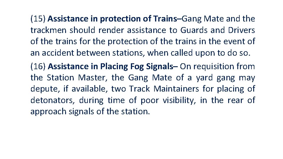 (15) Assistance in protection of Trains–Gang Mate and the trackmen should render assistance to