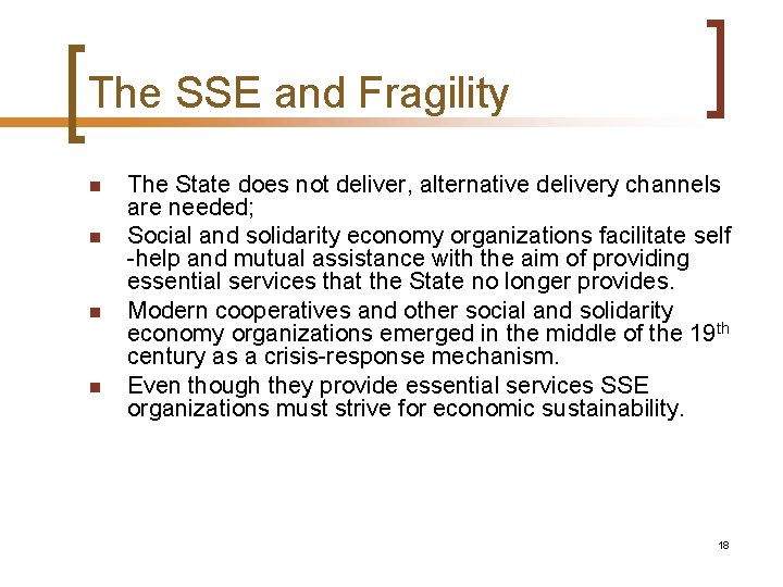 The SSE and Fragility n n The State does not deliver, alternative delivery channels