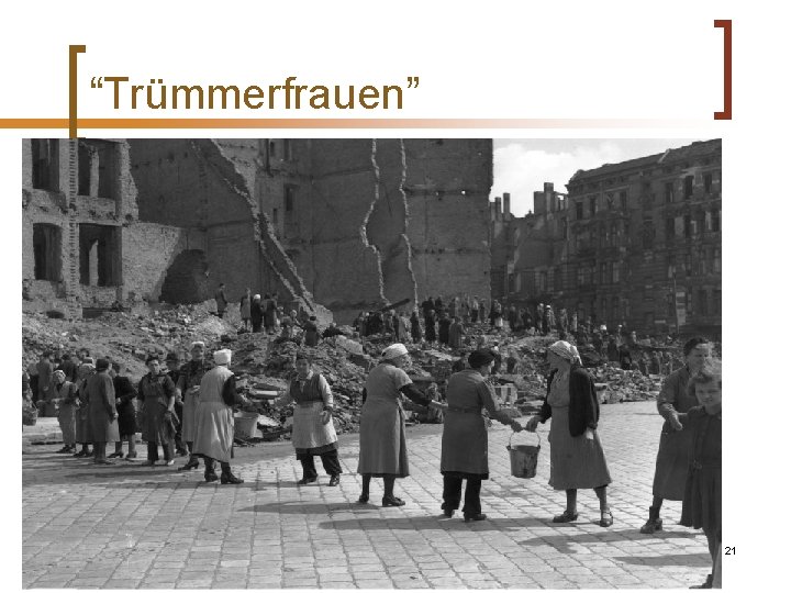 “Trümmerfrauen” The SSE in Fragile States 21 