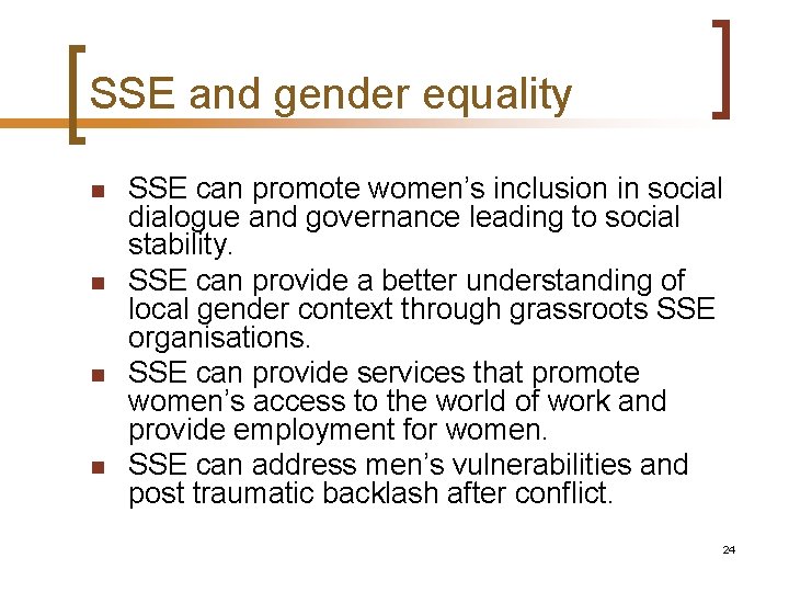 SSE and gender equality n n SSE can promote women’s inclusion in social dialogue