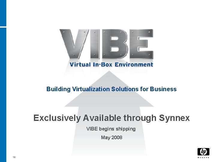 Building Virtualization Solutions for Business Exclusively Available through Synnex VIBE begins shipping May 2008