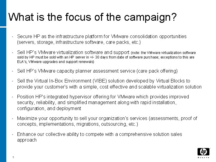 What is the focus of the campaign? • Secure HP as the infrastructure platform