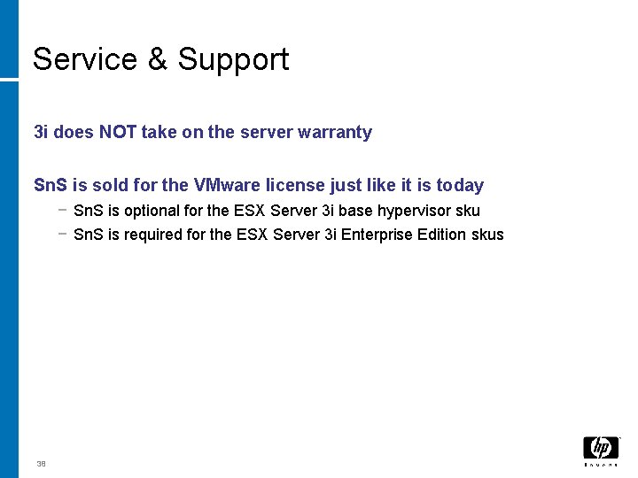 Service & Support 3 i does NOT take on the server warranty Sn. S