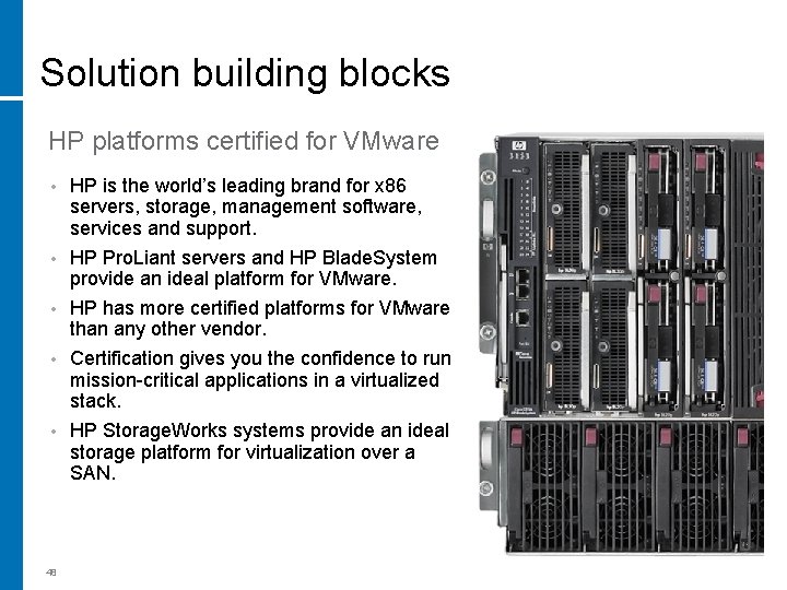 Solution building blocks HP platforms certified for VMware HP is the world’s leading brand