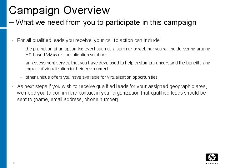 Campaign Overview – What we need from you to participate in this campaign •