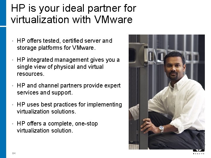 HP is your ideal partner for virtualization with VMware • HP offers tested, certified