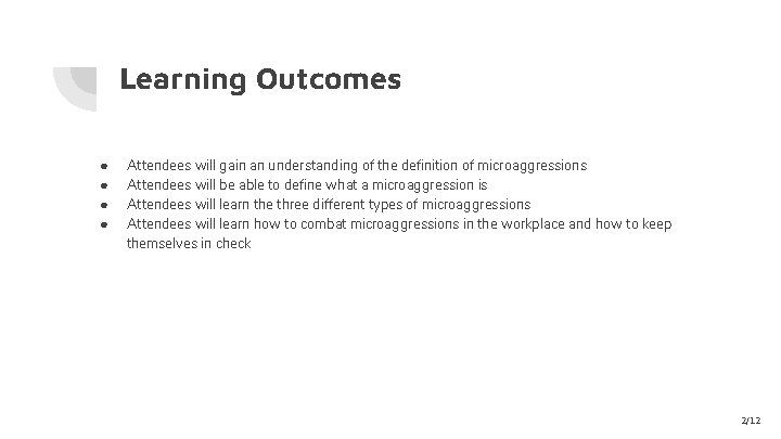 Learning Outcomes ● ● Attendees will gain an understanding of the definition of microaggressions