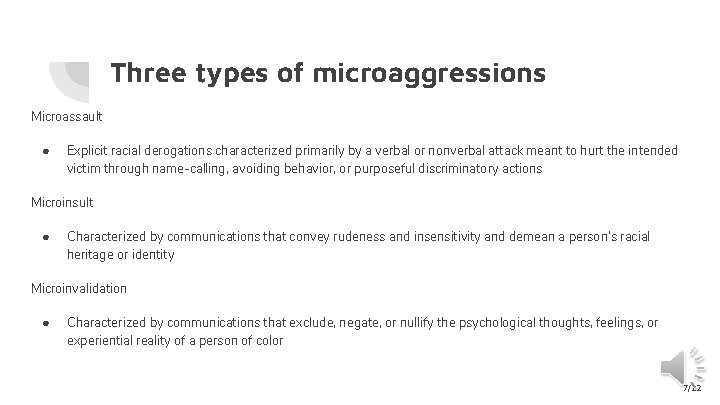 Three types of microaggressions Microassault ● Explicit racial derogations characterized primarily by a verbal