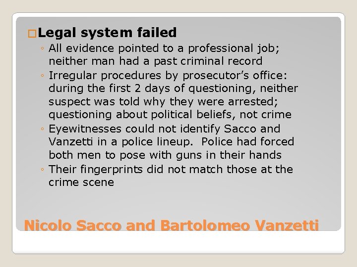 �Legal system failed ◦ All evidence pointed to a professional job; neither man had