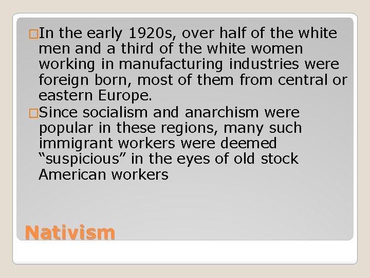 �In the early 1920 s, over half of the white men and a third