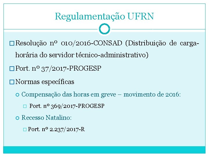 Regulamentação UFRN � Resolução nº 010/2016 -CONSAD (Distribuição de carga- horária do servidor técnico-administrativo)