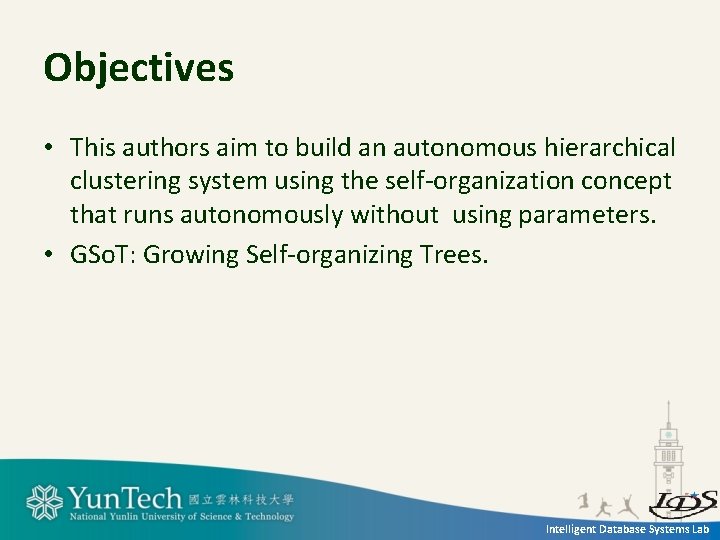 Objectives • This authors aim to build an autonomous hierarchical clustering system using the