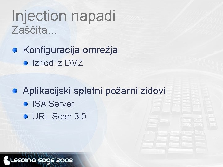 Injection napadi Zaščita… Konfiguracija omrežja Izhod iz DMZ Aplikacijski spletni požarni zidovi ISA Server