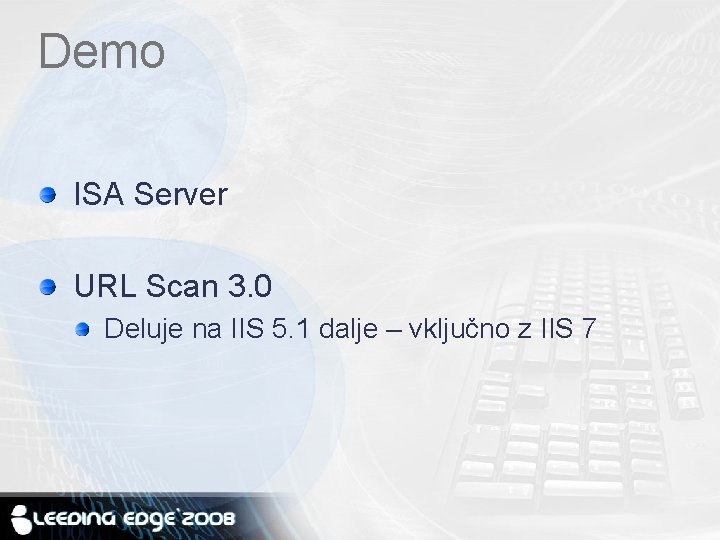 Demo ISA Server URL Scan 3. 0 Deluje na IIS 5. 1 dalje –