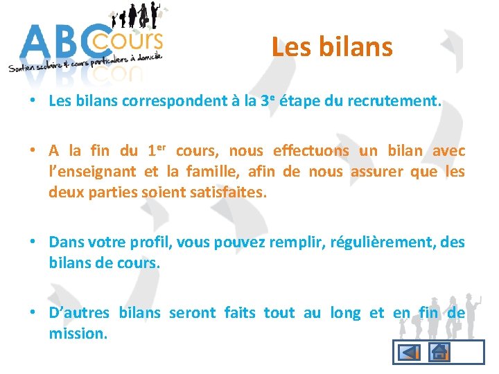 Les bilans • Les bilans correspondent à la 3 e étape du recrutement. •