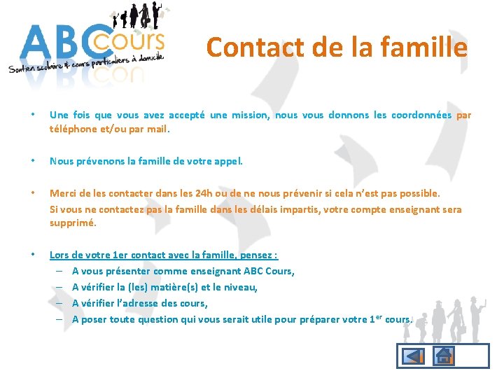 Contact de la famille • Une fois que vous avez accepté une mission, nous