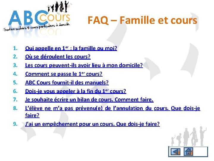 FAQ – Famille et cours 1. 2. 3. 4. 5. 6. 7. 8. 9.