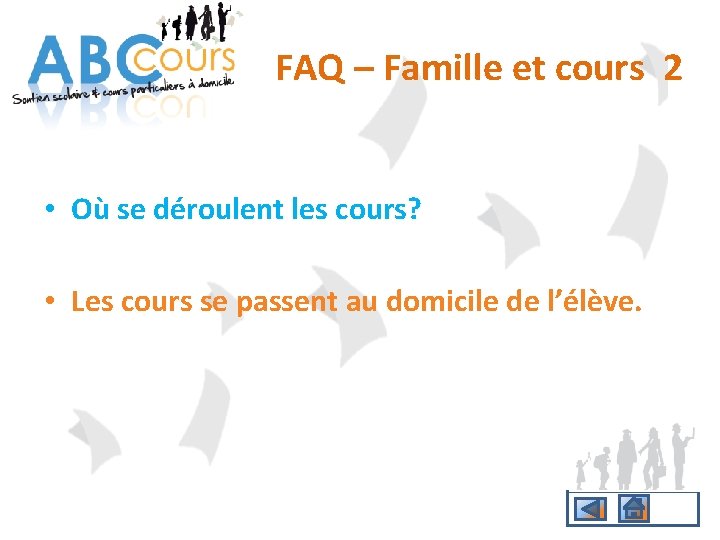 FAQ – Famille et cours 2 • Où se déroulent les cours? • Les