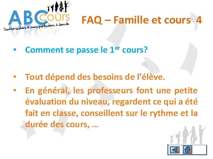 FAQ – Famille et cours 4 • Comment se passe le 1 er cours?