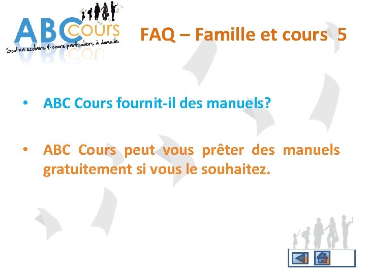 FAQ – Famille et cours 5 • ABC Cours fournit-il des manuels? • ABC