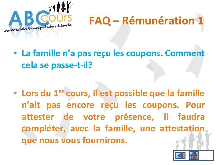 FAQ – Rémunération 1 • La famille n’a pas reçu les coupons. Comment cela