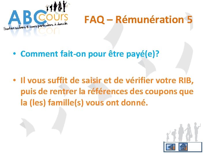 FAQ – Rémunération 5 • Comment fait-on pour être payé(e)? • Il vous suffit