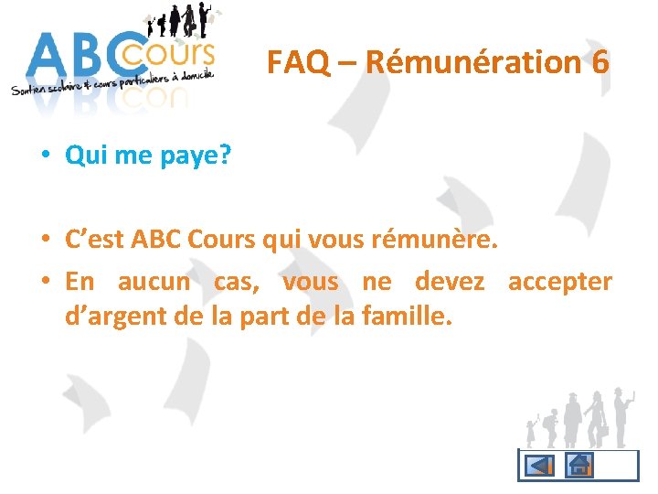 FAQ – Rémunération 6 • Qui me paye? • C’est ABC Cours qui vous