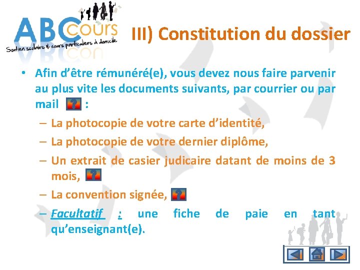 III) Constitution du dossier • Afin d’être rémunéré(e), vous devez nous faire parvenir au