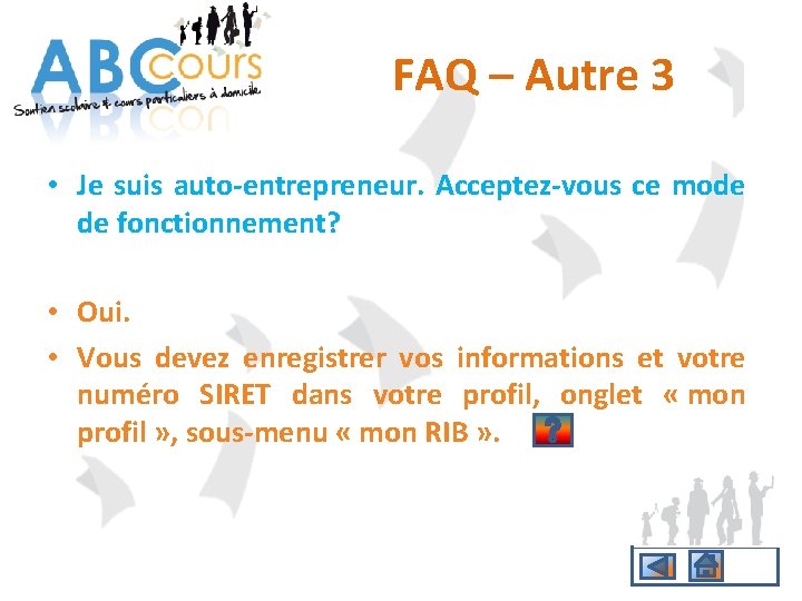 FAQ – Autre 3 • Je suis auto-entrepreneur. Acceptez-vous ce mode de fonctionnement? •